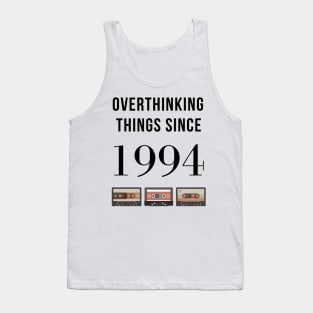 Overthinking Things Since 1994 Gift Tank Top